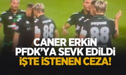 Caner Erkin PFDK'ya sevk edildi; İşte istenen ceza
