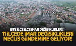 Sakarya'da 11 ilçede imar değişiklikleri geliyor