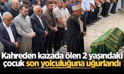 Kahreden kazada ölen 2 yaşındaki çocuk son yolculuğuna uğurlandı