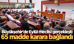 Büyükşehir'de Eylül meclisi gerçekleşti: 65 madde karara bağlandı