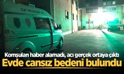 Komşuları haber alamadı, acı gerçek ortaya çıktı: Evde cansız bedeni bulundu