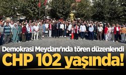 CHP Sakarya'da 102'nci yaşını kutluyor