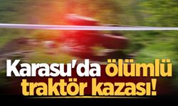 Karasu'da devrilen traktörün altında kalan yaşlı adam hayatını kaybetti