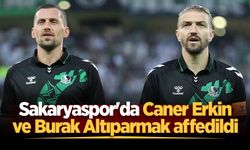 Sakaryaspor'da Caner Erkin ve Burak Altıparmak affedildi