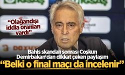 Bahis skandalı sonrası Coşkun Demirbakan'dan dikkat çeken paylaşım: “Belki o final maçı da incelenir”