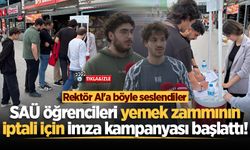 SAÜ öğrencileri yemek zammının iptali için imza kampanyası başlattı! Rektör Al'a böyle seslendiler...