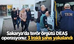 Sakarya'da terör örgütü DEAŞ operasyonu: 3 Iraklı şahıs yakalandı
