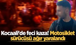 Kocaali'de feci kaza! Motosiklet sürücüsü ağır yaralandı
