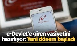e-Devlet'e giren vasiyetini hazırlıyor: Yeni dönem başladı