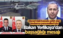 Bakan Yerlikaya'dan Akyazı'daki kazada şehit olan jandarma personelleri için başsağlığı mesajı