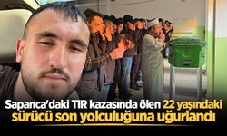 Sapanca'daki TIR kazasında ölen 22 yaşındaki sürücü son yolculuğuna uğurlandı