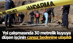 Yol çalışmasında 30 metrelik kuyuya düşen işçinin cansız bedenine ulaşıldı