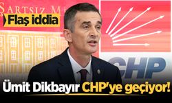 Flaş iddia: Ümit Dikbayır CHP'ye geçiyor!