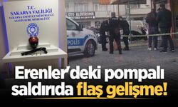 Erenler'deki pompalı saldırıda flaş gelişme!