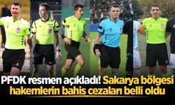 PFDK resmen açıkladı! Sakarya bölgesi hakemlerin bahis cezaları belli oldu