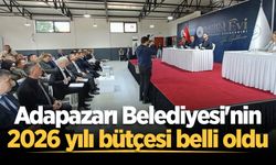 Adapazarı Belediyesi'nin 2026 yılı bütçesi belli oldu