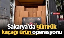 Sakarya'da gümrük kaçağı ürün operasyonu