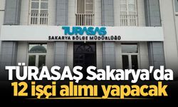 TÜRASAŞ Sakarya'da 12 işçi alımı yapacak