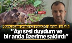 Genç adam ormanda yaşadığı dehşeti anlattı: "Ayı sesi duydum ve bir anda üzerime saldırdı"