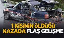 1 kişinin öldüğü kazada yeni gelişme