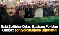Eski Şoförler Odası Başkanı Feridun Canbaz son yolculuğuna uğurlandı