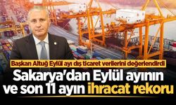 Sakarya'dan Eylül ayının ve son 11 ayın ihracat rekoru