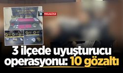 3 ilçede uyuşturucu operasyonu: 10 gözaltı