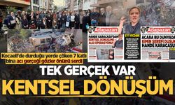 Tek gerçek var! Kentsel Dönüşüm