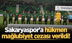 Sakaryaspor'a hükmen mağlubiyet cezası verildi!
