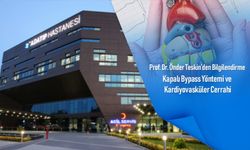 Prof. Dr. Önder Teskin’den bilgilendirme: Kapalı Bypass Yöntemi ve Kardiyovasküler Cerrahi