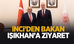 Ali İnci'den Çalışma ve Sosyal Güvenlik Bakanı Işıkhan'a ziyaret