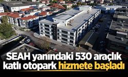 SEAH yanındaki 530 araçlık katlı otopark hizmete başladı