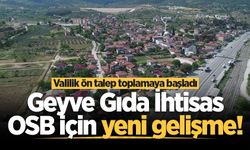Geyve Gıda İhtisas OSB için yeni gelişme! Valilik ön talep toplamaya başladı