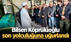 Bilsen Köprülüoğlu son yolculuğuna uğurlandı