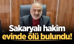 Sakaryalı hakim evinde ölü bulundu!