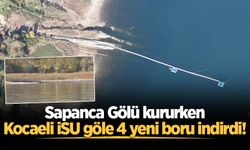 Sapanca Gölü kururken Kocaeli İSU göle 4 yeni boru indirdi!