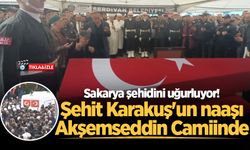Sakarya şehidini uğurluyor! Şehit Karakuş'un naaşı Akşemseddin Camiinde
