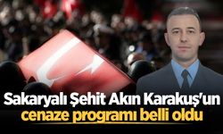 Sakaryalı Şehit Akın Karakuş'un cenaze programı belli oldu