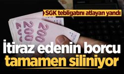 SGK tebligatını atlayan yandı: İtiraz edenin borcu tamamen siliniyor