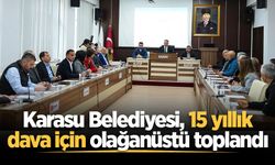 Karasu Belediyesi, 15 yıllık dava için olağanüstü toplandı