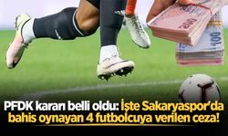 Sakaryaspor'da bahis oynayan 4 futbolcunun cezası belli oldu