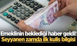 Emeklinin beklediği haber geldi! Seyyanen zamda ilk kulis bilgisi