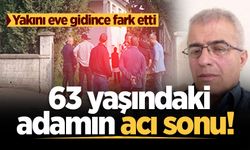 63 yaşındaki adamın acı sonu! Yakını eve gidince fark etti