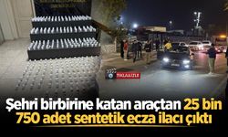 Şehri birbirine katan araçtan 25 bin 750 adet sentetik ecza ilacı çıktı