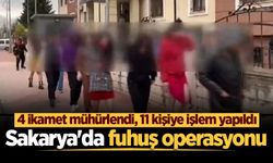 Sakarya'da fuhuş operasyonu: 4 ikamet mühürlendi, 11 kişiye işlem yapıldı