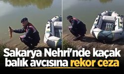 Sakarya Nehri'nde kaçak balık avcısına rekor ceza