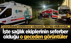 Cezaevinde sağlık ekiplerinin seferber olduğu o geceden görüntüler paylaşıldı