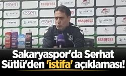Sakaryaspor'da Serhat Sütlü'den 'istifa' açıklaması!