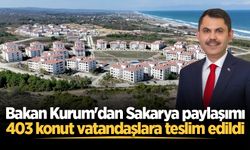 Bakan Kurum'dan Sakarya paylaşımı: 403 konut vatandaşlara teslim edildi