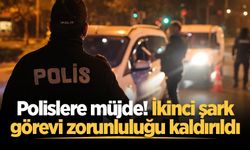 Polislere müjde! İkinci şark görevi zorunluluğu kaldırıldı